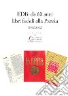 EDB: da 60 anni libri fedeli alla Parola (1962-2022) libro