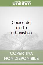 Codice del diritto urbanistico