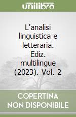 L'analisi linguistica e letteraria. Ediz. multilingue (2023). Vol. 2 libro