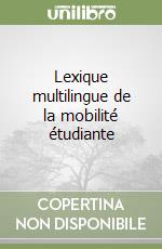 Lexique multilingue de la mobilité étudiante