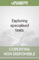 Exploring specialised texts libro