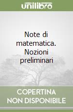 Note di matematica. Nozioni preliminari libro