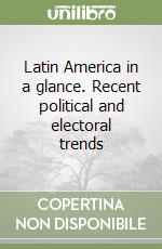 Latin America in a glance. Recent political and electoral trends libro