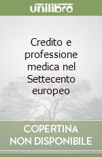 Credito e professione medica nel Settecento europeo libro