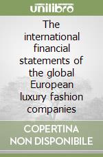 The international financial statements of the global European luxury fashion companies libro
