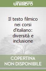 Il testo filmico nei corsi d'italiano: diversità e inclusione libro