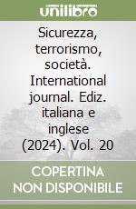 Sicurezza, terrorismo, società. International journal. Ediz. italiana e inglese (2024). Vol. 20 libro