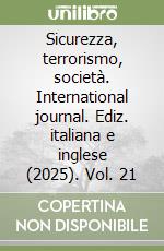 Sicurezza, terrorismo, società. International journal. Ediz. italiana e inglese (2025). Vol. 21 libro