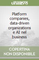 Platform companies, data-driven organizations e AI nel business libro