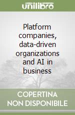 Platform companies, data-driven organizations and AI in business libro
