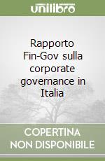 Rapporto Fin-Gov sulla corporate governance in Italia libro