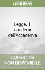 Legge. I quaderni dell'Accademia libro