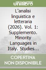 L'analisi linguistica e letteraria (2026). Vol. 1: Supplemento. Minority Languages in Italy. Studies in Sociolinguistics and Language Contact libro