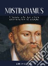 Nostradamus. L'uomo che ha visto attraverso il tempo libro