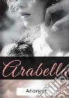 Arabella. Ediz. tedesca libro