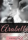 Arabella. Nuova ediz. libro