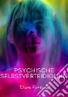 Psychische Selbstverteidigung. Nuova ediz. libro