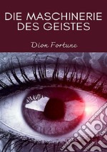 Die Maschinerie des Geistes. Nuova ediz. libro