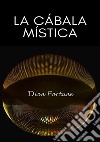 La cábala mística. Nuova ediz. libro