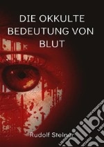 Die Okkulte bedeutung von blut libro