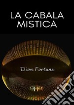 La cabala mistica. Nuova ediz. libro