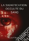 La signification occulte du sang libro