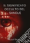 Il significato occulto del sangue libro