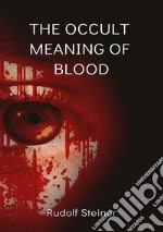 The occult meaning of blood libro