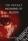 The occult meaning of blood libro