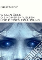 Wissen über die höheren welten und dessen erlangung libro