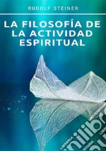 La filosofía de la actividad espiritual libro