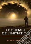 Le chemin de l'initiation libro