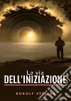 La via dell'iniziazione libro