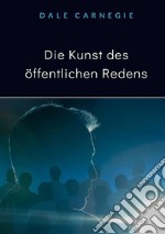 Die Kunst des öffentlichen Redens libro