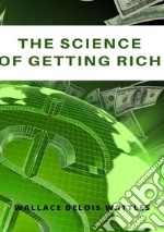 The science of getting rich. Nuova ediz. libro