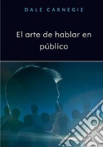 El arte de hablar en público. Nuova ediz. libro