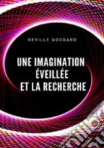 Une imagination éveillée et la recherche libro