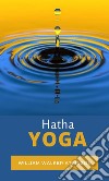 Hatha Yoga. Ediz. tedesca libro