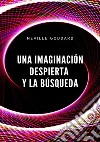 Una imaginación despierta y la búsqueda libro