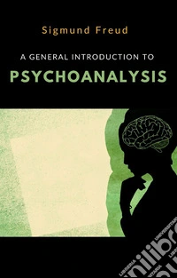 A general introduction to psychoanalysis