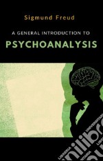 A general introduction to psychoanalysis libro