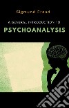 A general introduction to psychoanalysis libro