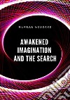 Awakened imagination and the search libro