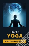 Hatha Yoga. Ediz. francese libro