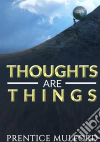 Thoughts are things