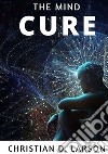 The mind cure. Nuova ediz. libro