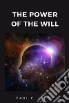 The power of the will libro di Jagot Paul C.