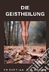 Die Geistheilung libro