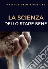 La scienza dello stare bene libro di Wattles Wallace Delois