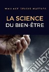 La science du bien-être libro di Wattles Wallace Delois